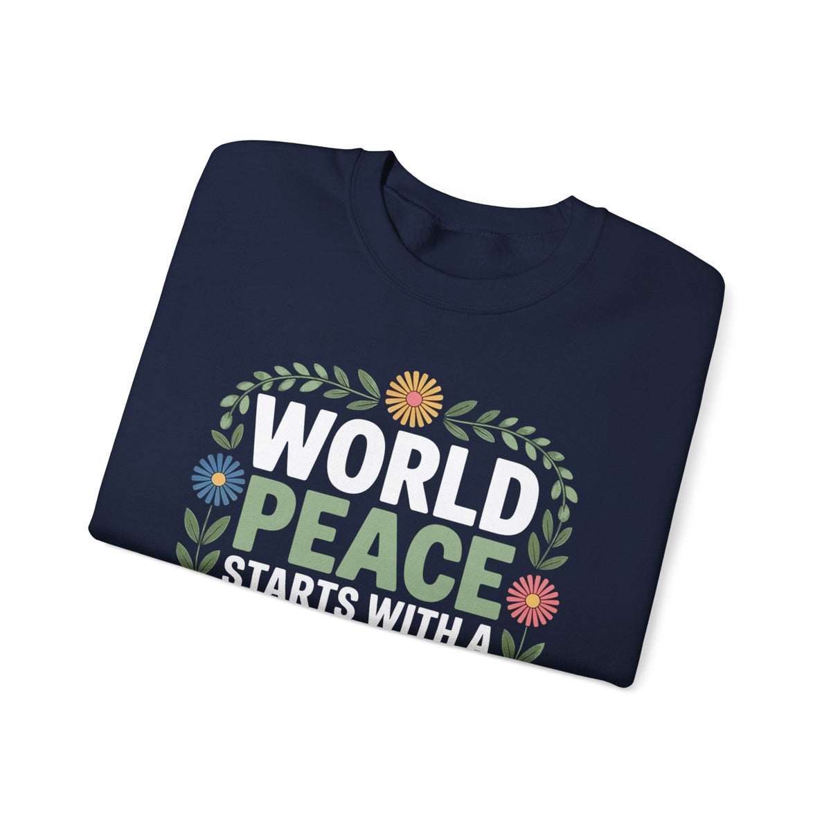 World Peace Starts With A Small Piece Of Kindness – Gildan Heavy Blend | Trendy Women’s Soft Sweatshirt. Direct to Garment. Printed & Shipped in the USA. Unisex Sizes.