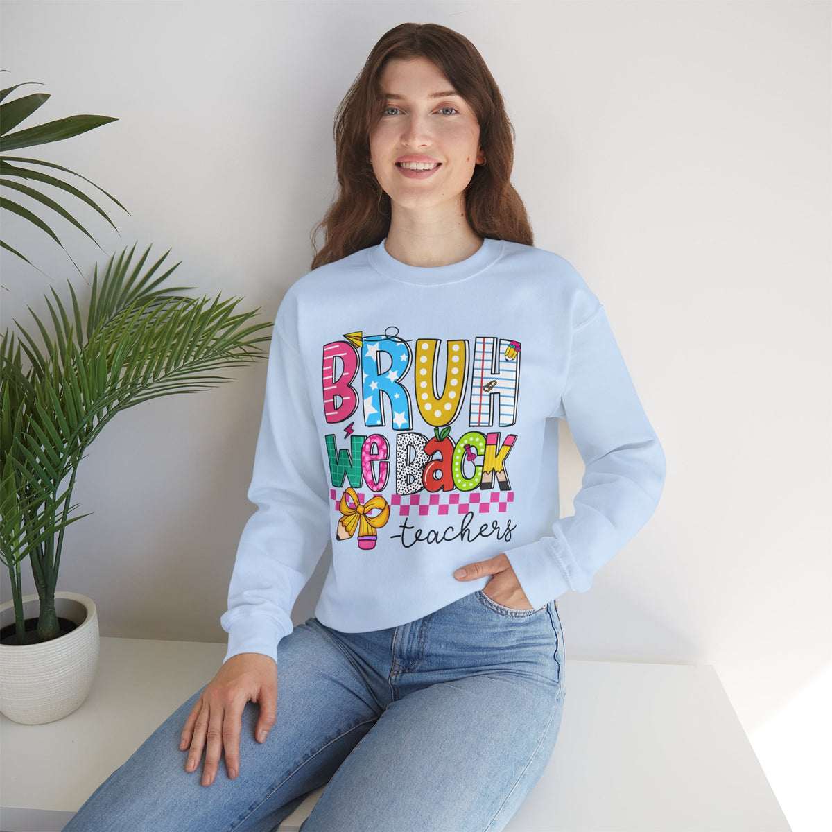 Bruh We Back - Gift For Teachers – Gildan Heavy Blend | Trendy Women’s and Men's Soft Sweatshirt. Direct to Garment. Printed & Shipped in the USA. Unisex Sizes.