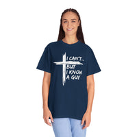 I Can't But I Know A Guy, Faith Cross Christian Jesus - Comfort Colors | Trendy Men's and Women's T-Shirt. Direct to Garment. Printed & Shipped in the USA. Unisex Sizes.