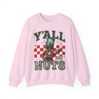 Y'all Are Nuts Nutcracker – Gildan Heavy Blend | Trendy Women’s and Men's Soft Sweatshirt. Direct to Garment. Printed & Shipped in the USA. Unisex Sizes.