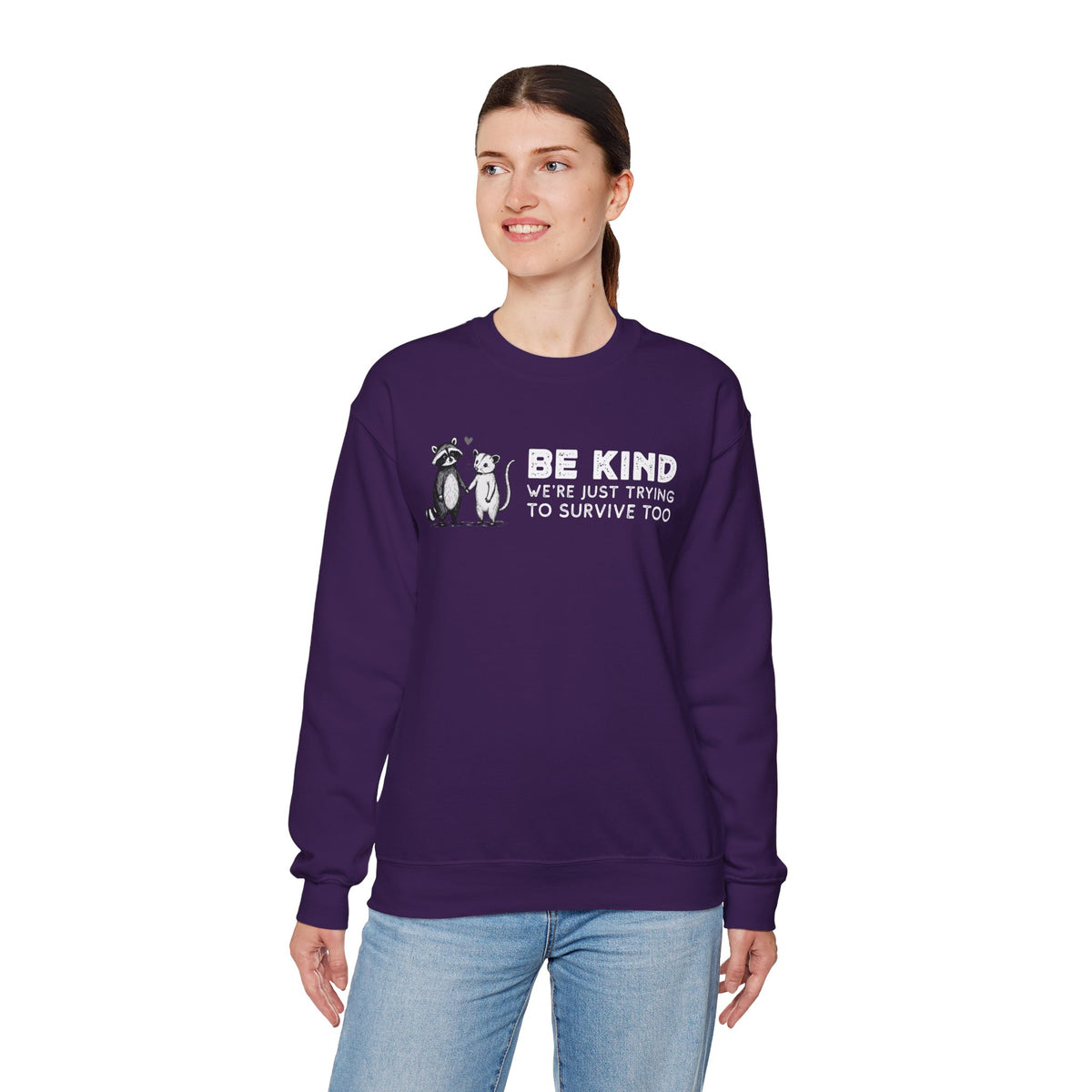 Be Kind. We're Just Trying To Survive Too. Possum. Raccoon. *This Shirt Saves Lives* – Gildan Heavy Blend | Trendy Men's and Women's Soft Sweatshirt. Direct to Garment. Printed & Shipped in the USA. Unisex Sizes.