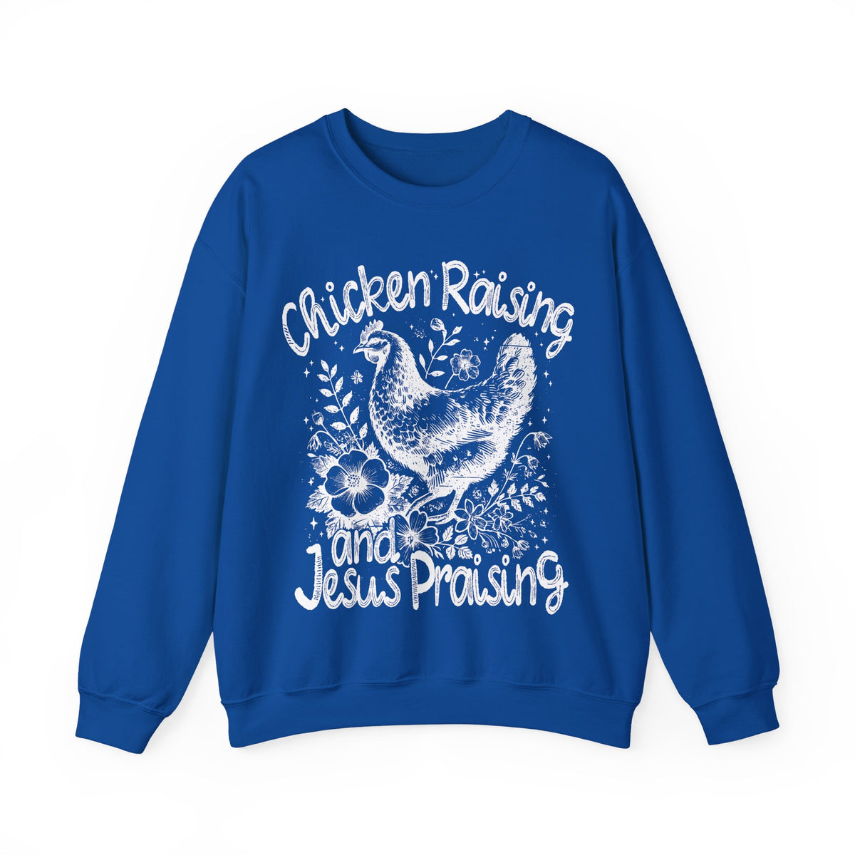 Chicken Raising and Jesus Praising – Gildan Heavy Blend | Trendy Men's and Women’s Soft Sweatshirt. Direct to Garment. Printed & Shipped in the USA. Unisex Sizes.
