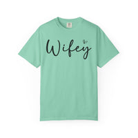 Wifey - Comfort Colors | Trendy Women's T-Shirt. Direct to Garment. Printed & Shipped in the USA. Unisex Sizes.