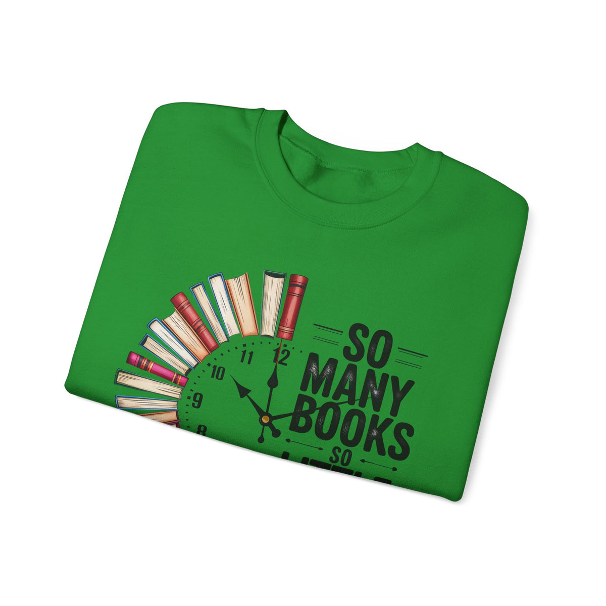 So Many Books So Little Time – Gildan Heavy Blend | Trendy Men's and Women’s Soft Sweatshirt. Direct to Garment. Printed & Shipped in the USA. Unisex Sizes.