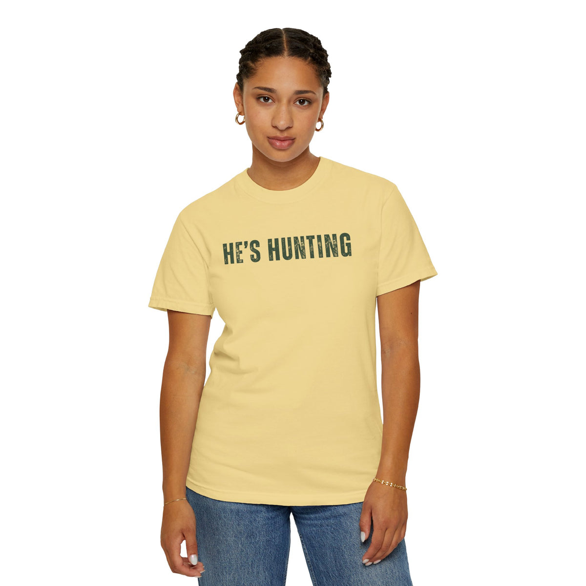 He's Hunting - Distressed - Comfort Colors | Trendy Women's T-Shirt. Direct to Garment. Printed & Shipped in the USA. Unisex Sizes.