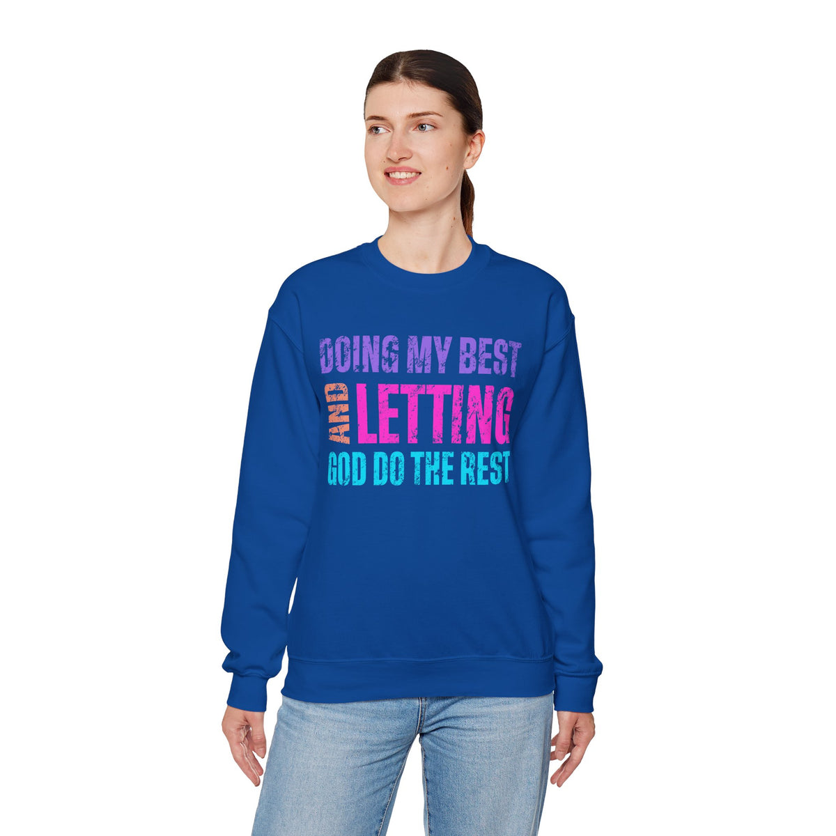 Doing My Best and Letting God Do the Rest – Gildan Heavy Blend | Trendy Women’s Soft Sweatshirt. Direct to Garment. Printed & Shipped in the USA. Unisex Sizes.