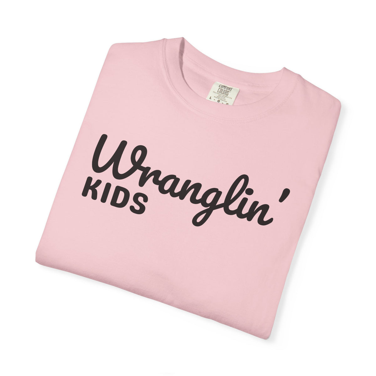 Wranglin' Kids Funny Mom Dad   - Comfort Colors | Trendy Women's and Men's T-Shirt. Direct to Garment. Printed & Shipped in the USA. Unisex Sizes.
