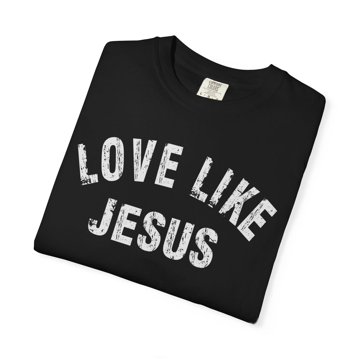 Love Like Jesus - Comfort Colors | Trendy Men's and Women's T-Shirt. Direct to Garment. Printed & Shipped in the USA. Unisex Sizes.