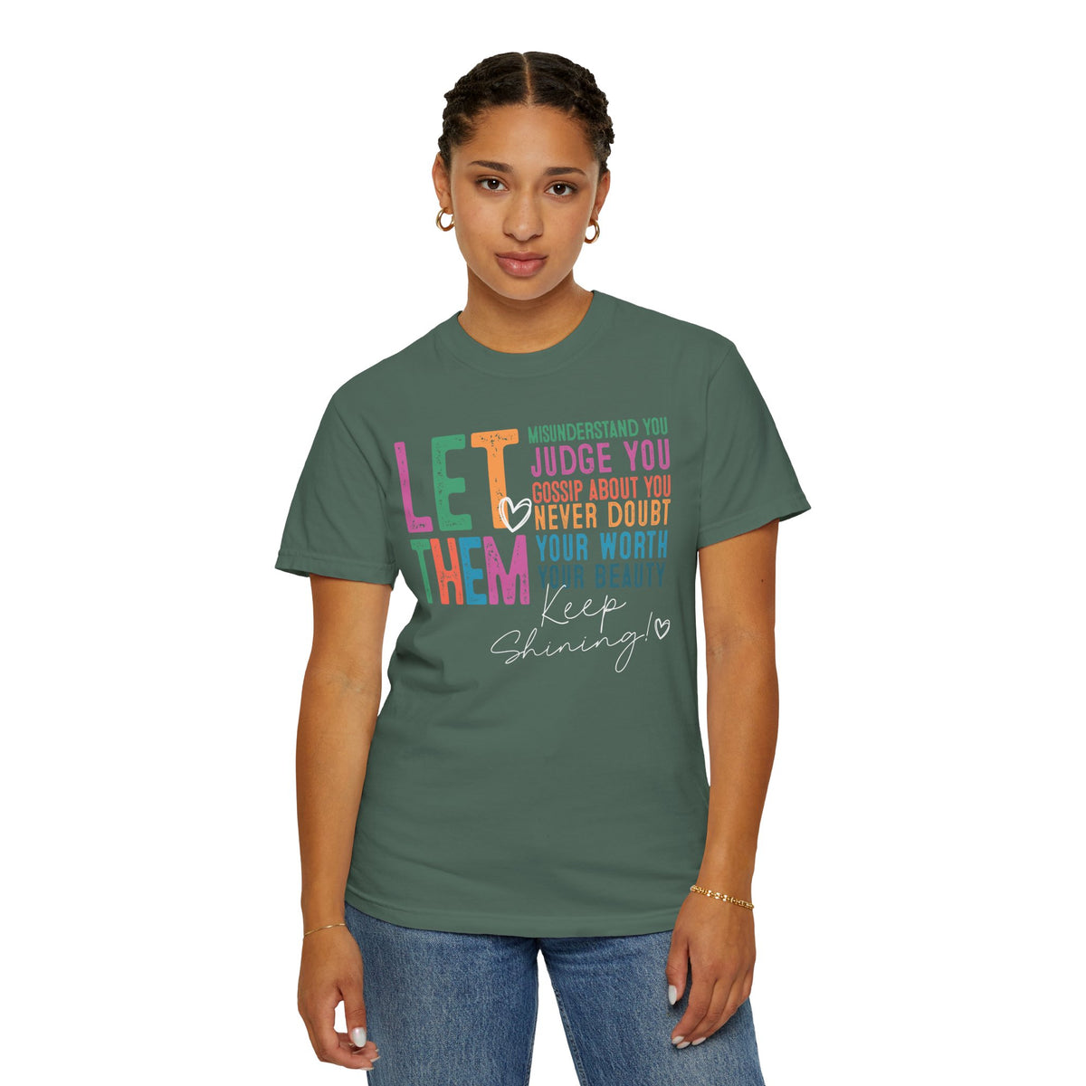 Let Them - Keep Shining - Comfort Colors | Trendy Women's T-Shirt. Direct to Garment. Printed & Shipped in the USA. Unisex Sizes.