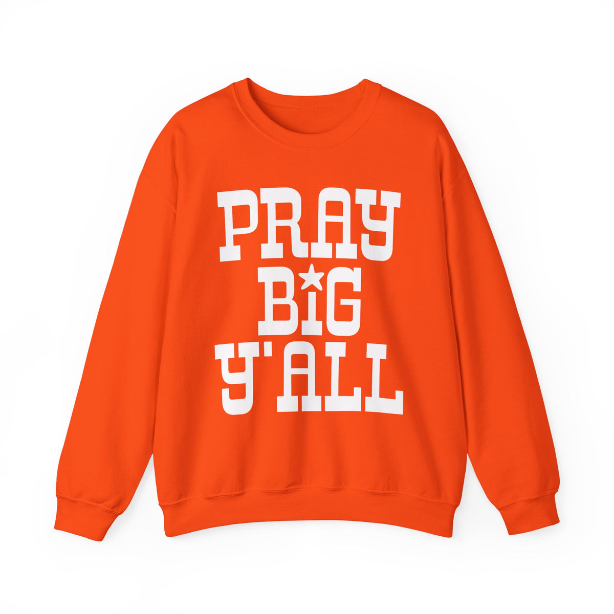 Pray Big Y'all – Gildan Heavy Blend | Trendy Women’s and Men's Soft Sweatshirt. Direct to Garment. Printed & Shipped in the USA. Unisex Sizes.