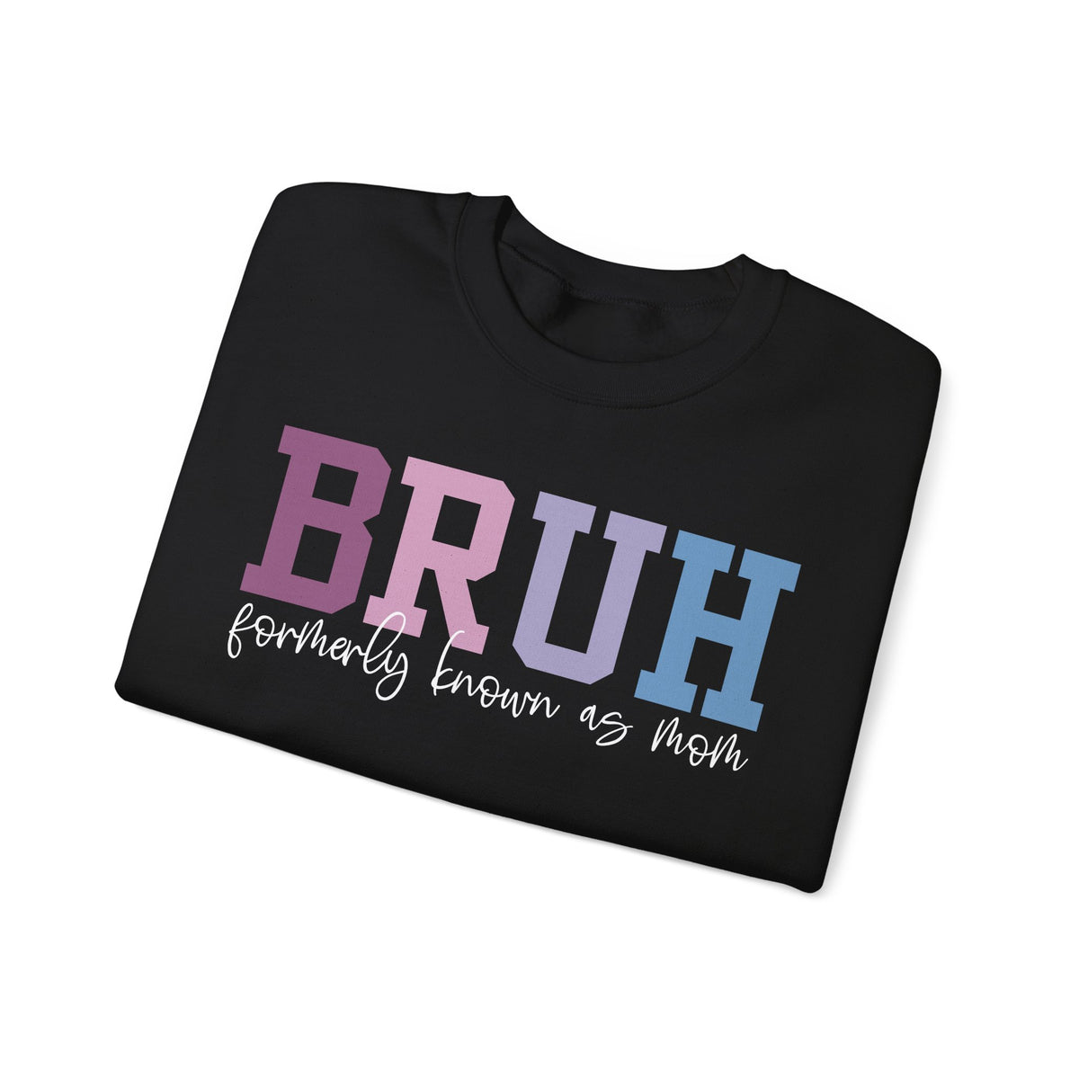 BRUH Formerly Known As Mom – Gildan Heavy Blend | Trendy Women’s Soft Sweatshirt. Direct to Garment. Printed & Shipped in the USA. Unisex Sizes.