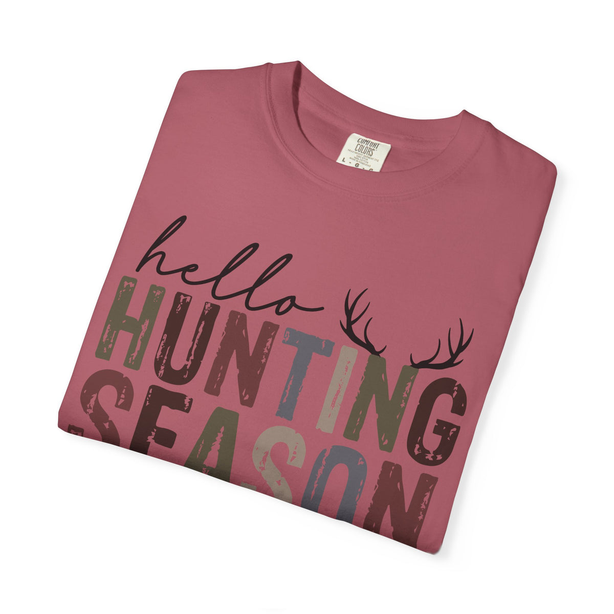 Hello Hunting Season Goodbye Husband Camouflage Wife - Comfort Colors | Trendy Women's T-Shirt. Direct to Garment. Printed & Shipped in the USA. Unisex Sizes.