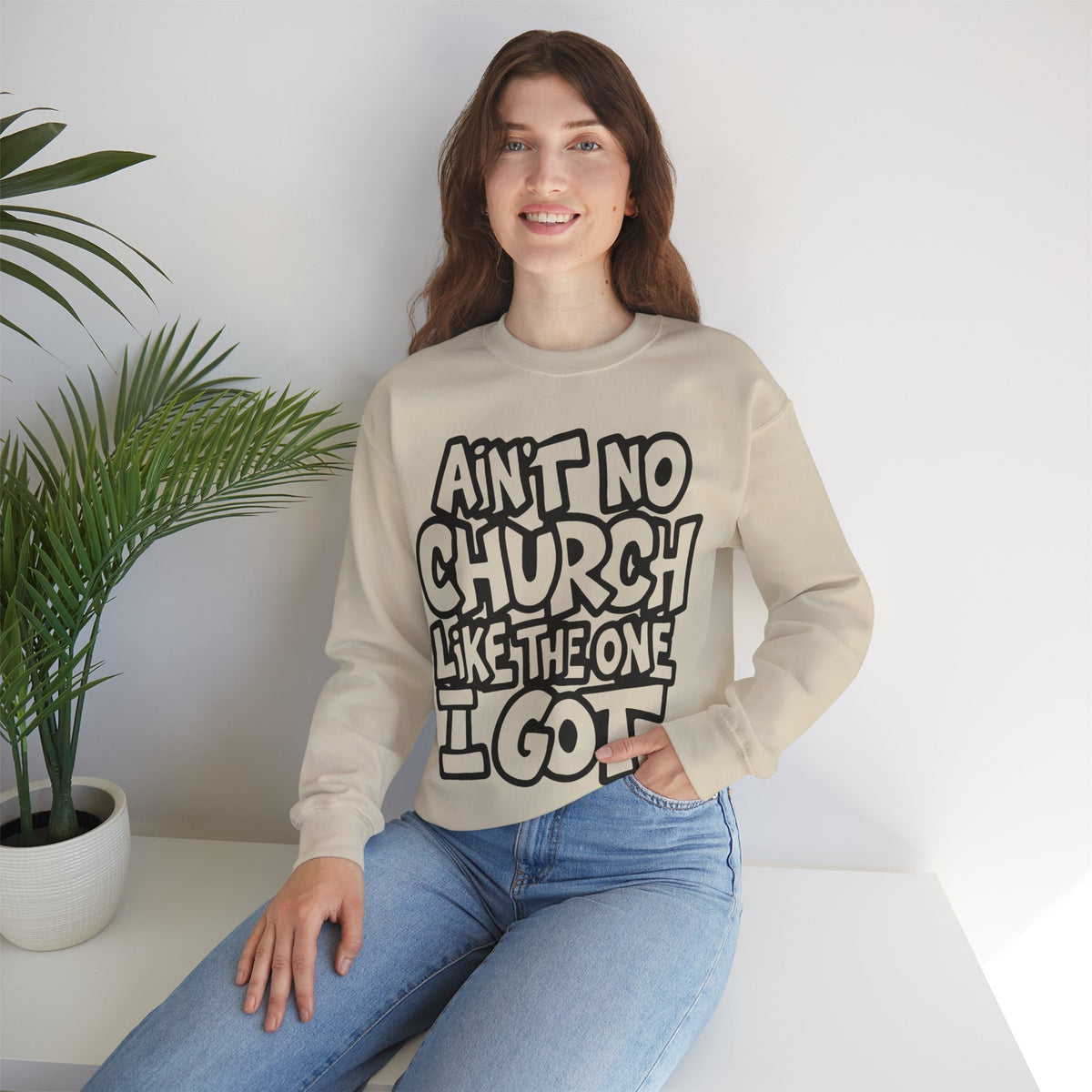 Ain't No Church Like The One I Got – Gildan Heavy Blend | Trendy Women’s and Men's Soft Sweatshirt. Direct to Garment. Printed & Shipped in the USA. Unisex Sizes.