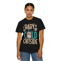 Baby It's Cold Outside Snowman  - Comfort Colors | Trendy Women's T-Shirt. Direct to Garment. Printed & Shipped in the USA. Unisex Sizes.