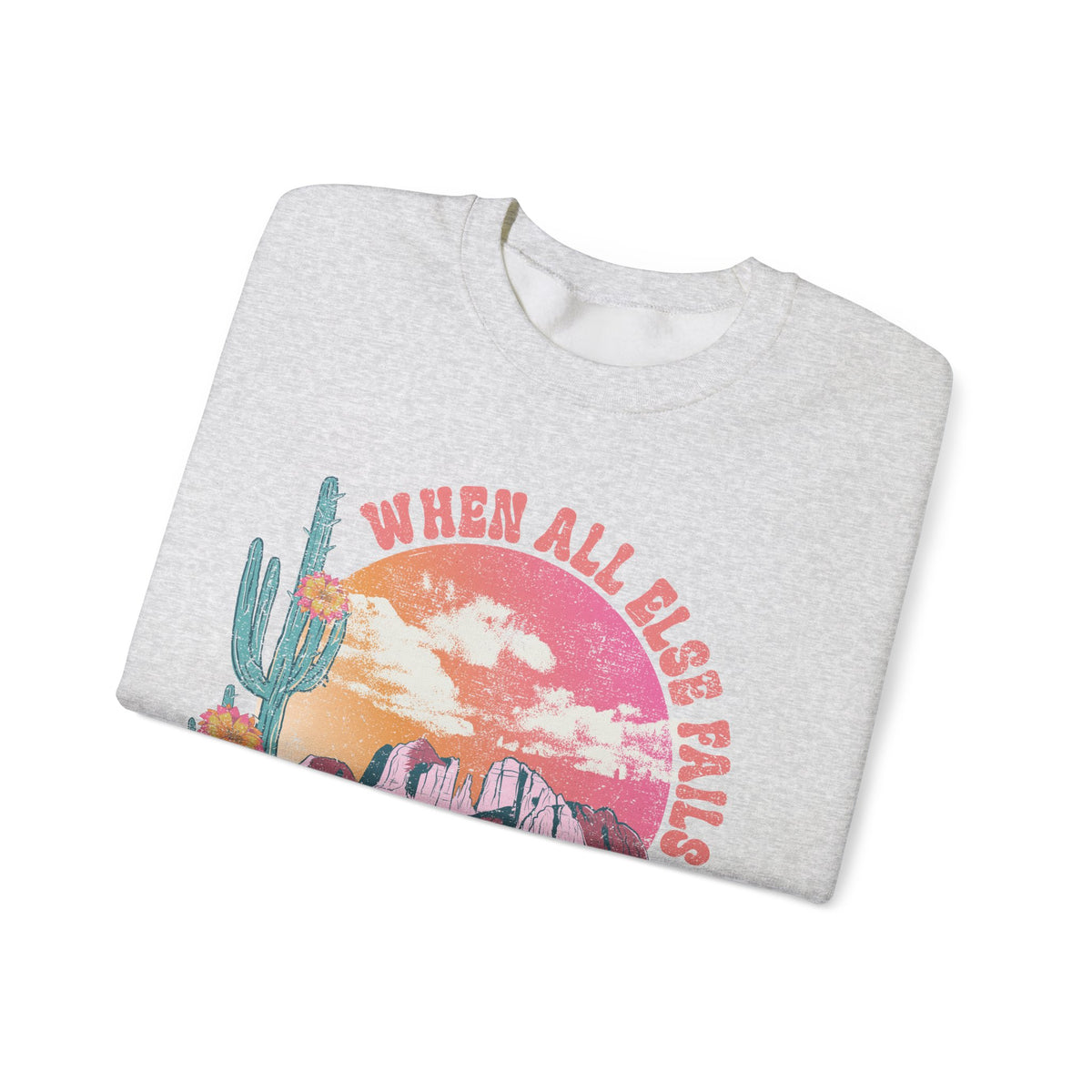 When All Else Fails, God Doesn't – Gildan Heavy Blend | Trendy Women’s Soft Sweatshirt. Direct to Garment. Printed & Shipped in the USA. Unisex Sizes.