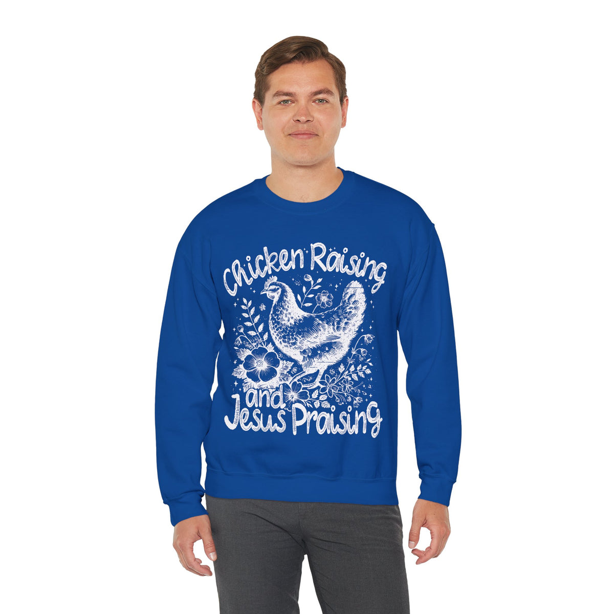 Chicken Raising and Jesus Praising – Gildan Heavy Blend | Trendy Men's and Women’s Soft Sweatshirt. Direct to Garment. Printed & Shipped in the USA. Unisex Sizes.
