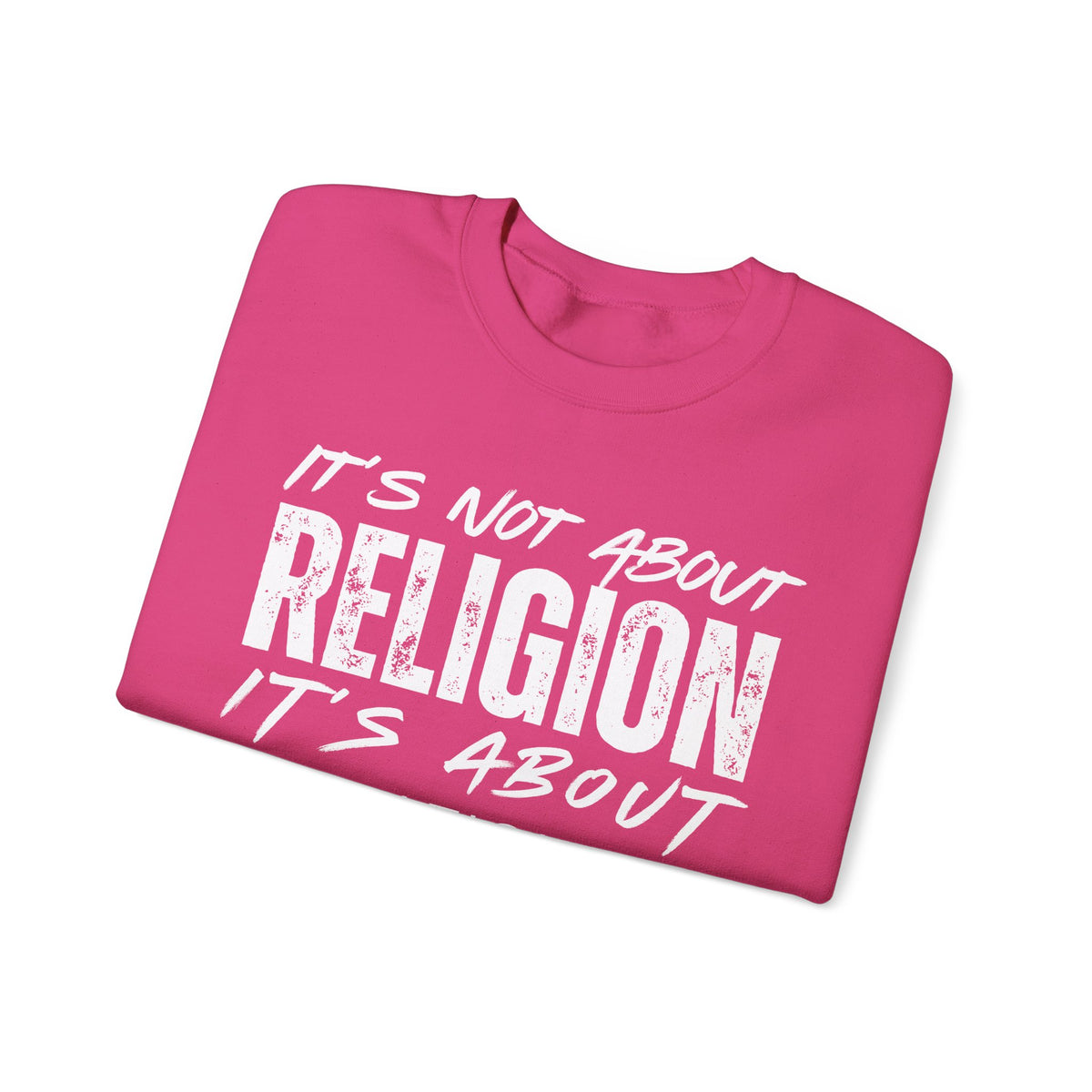 It's Not About Religion, It's About a Relationship with God – Gildan Heavy Blend | Trendy Men's and Women’s Soft Sweatshirt. Direct to Garment. Printed & Shipped in the USA. Unisex Sizes.