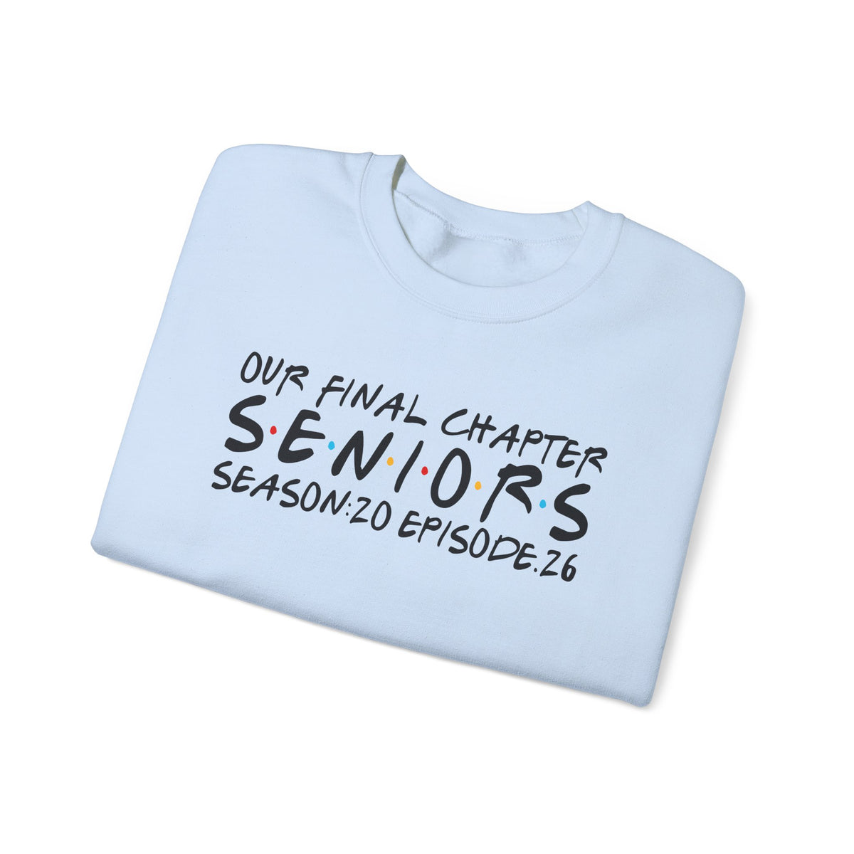 Senior Class Friends "Our Final Chapter" Graduation Class of 2026 – Gildan Heavy Blend | Trendy Women’s and Men's Soft Sweatshirt. Direct to Garment. Printed & Shipped in the USA. Unisex Sizes.