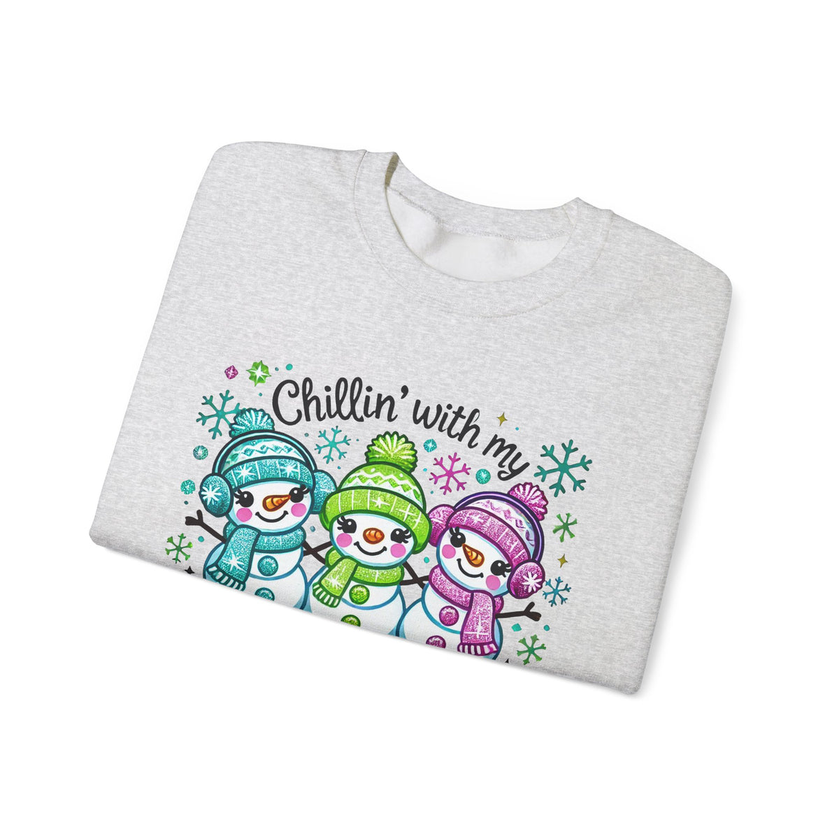 Chillin' With My Snowmies, Winter Snowman – Gildan Heavy Blend | Trendy Women’s Soft Sweatshirt. Direct to Garment. Printed & Shipped in the USA. Unisex Sizes.