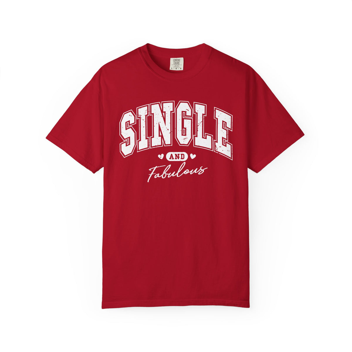 Single and Fabulous - Varsity - Comfort Colors | Trendy Women's T-Shirt. Direct to Garment. Printed & Shipped in the USA. Unisex Sizes.