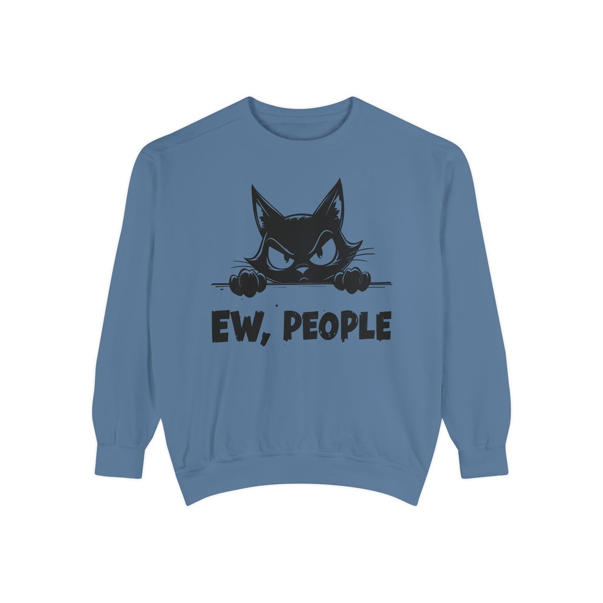 Ew People, Grumpy Cat - Comfort Colors | Trendy Women's and Men's Sweatshirt. Direct to Garment. Printed & Shipped in the USA. Unisex Sizes.