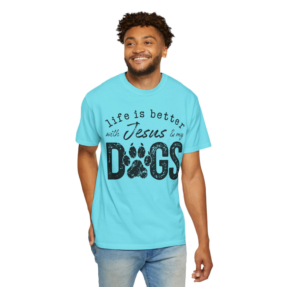 Life is Better With Jesus and My Dogs - Comfort Colors | Trendy Women's and Men's T-Shirt. Direct to Garment. Printed & Shipped in the USA. Unisex Sizes.