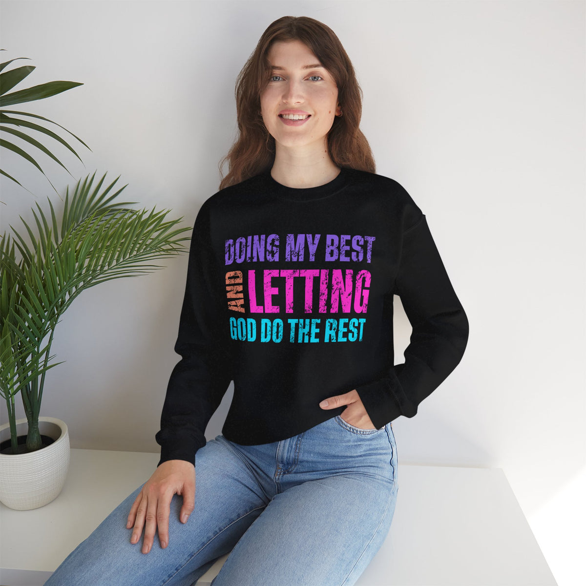 Doing My Best and Letting God Do the Rest – Gildan Heavy Blend | Trendy Women’s Soft Sweatshirt. Direct to Garment. Printed & Shipped in the USA. Unisex Sizes.