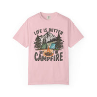 Life Is Better By The Campfire - Comfort Colors | Trendy Women's and Men's T-Shirt. Direct to Garment. Printed & Shipped in the USA. Unisex Sizes.