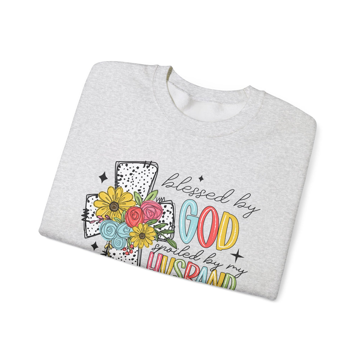 Blessed By God, Spoiled By My Husband, Protected By Both – Gildan Heavy Blend | Trendy Women’s Soft Sweatshirt. Direct to Garment. Printed & Shipped in the USA. Unisex Sizes.