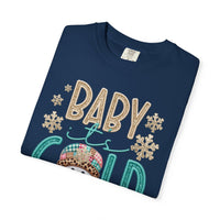 Baby It's Cold Outside Snowman  - Comfort Colors | Trendy Women's T-Shirt. Direct to Garment. Printed & Shipped in the USA. Unisex Sizes.