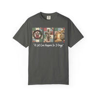 A Lot Can Happen in 3 Days - He Is Risen - Comfort Colors | Trendy Women's T-Shirt. Direct to Garment. Printed & Shipped in the USA. Unisex Sizes.