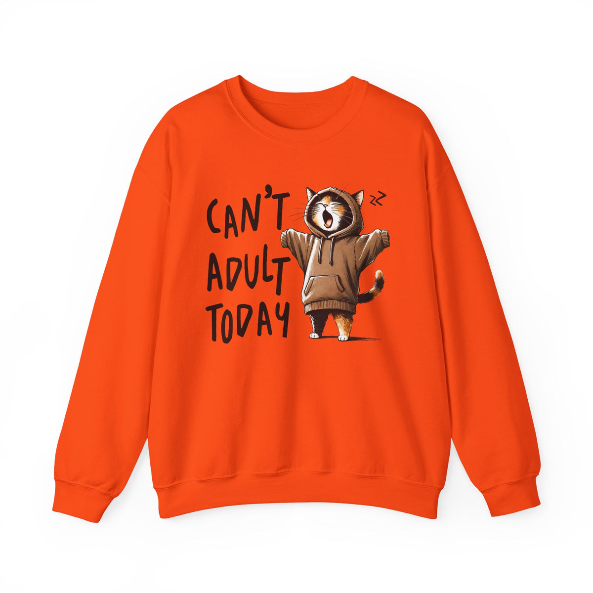 Can’t Adult Today, Cat – Gildan Heavy Blend | Trendy Women’s and Men's Soft Sweatshirt. Direct to Garment. Printed & Shipped in the USA. Unisex Sizes.