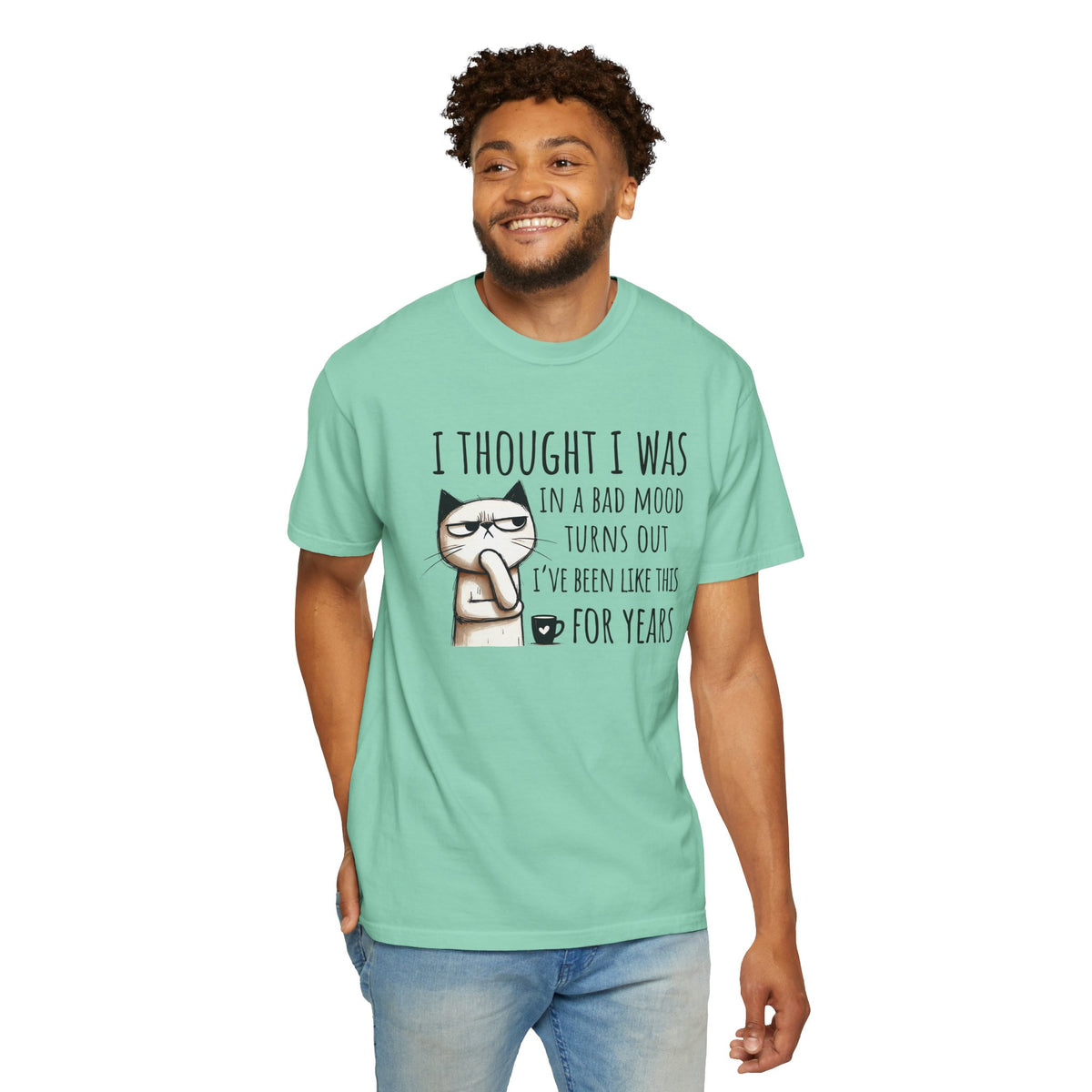 I Thought I Was In A Bad Mood, Grumpy Cat - Comfort Colors | Trendy Men's and Women's T-Shirt. Direct to Garment. Printed & Shipped in the USA. Unisex Sizes.