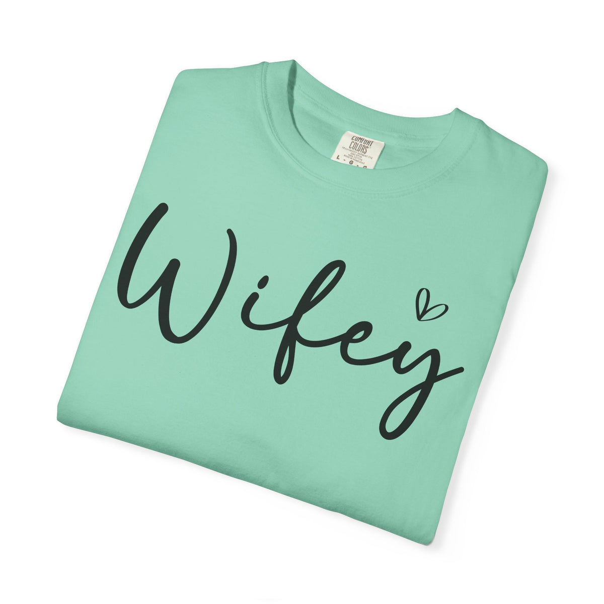 Wifey - Comfort Colors | Trendy Women's T-Shirt. Direct to Garment. Printed & Shipped in the USA. Unisex Sizes.