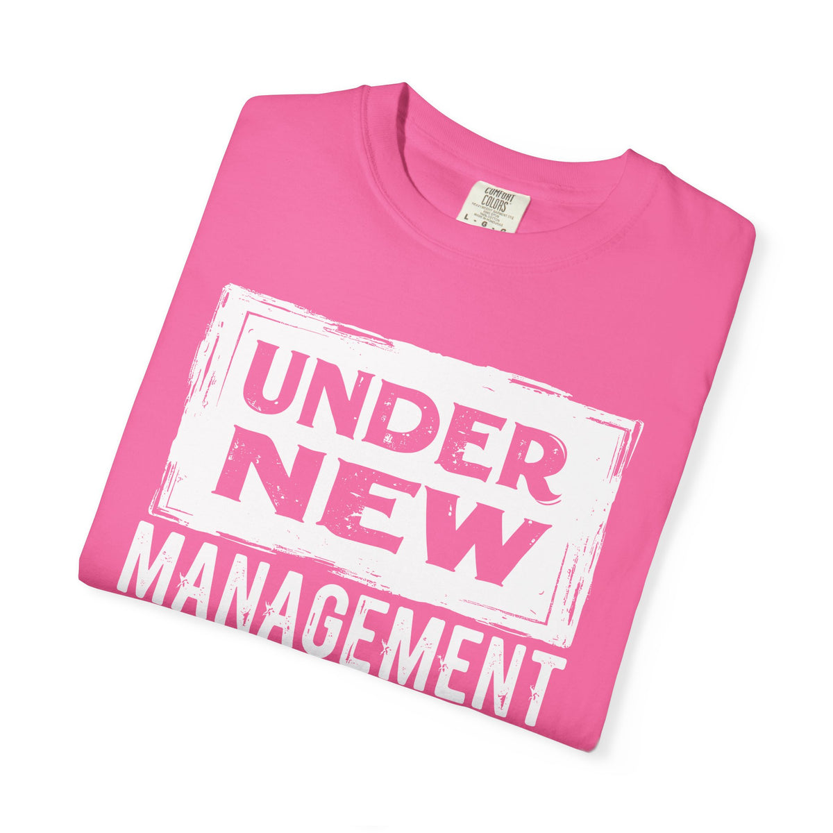 Under New Management "Speak to My Fiancé" - Comfort Colors | Trendy Men's and Women's T-Shirt. Direct to Garment. Printed & Shipped in the USA. Unisex Sizes.