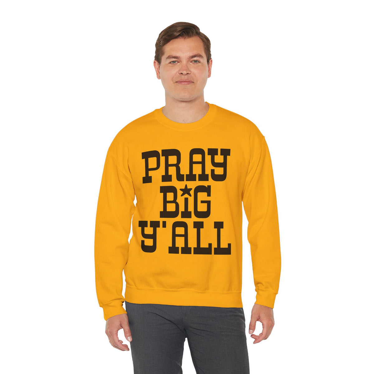 Pray Big Y'all – Gildan Heavy Blend | Trendy Women’s and Men's Soft Sweatshirt. Direct to Garment. Printed & Shipped in the USA. Unisex Sizes.