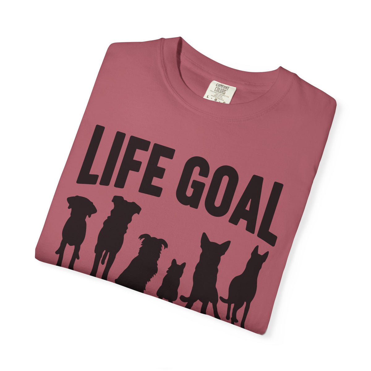 Life Goal Rescue All The Dogs - Comfort Colors | Trendy Unisex T-Shirt. Direct to Garment. Printed & Shipped in the USA. Unisex Sizes.