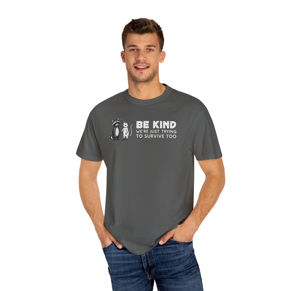 Be Kind We're Just Trying To Survive Too - Possum Raccoon *This Shirt Saves Lives* - Comfort Colors | Trendy Unisex T-Shirt. Direct to Garment. Printed & Shipped in the USA. Unisex Sizes.