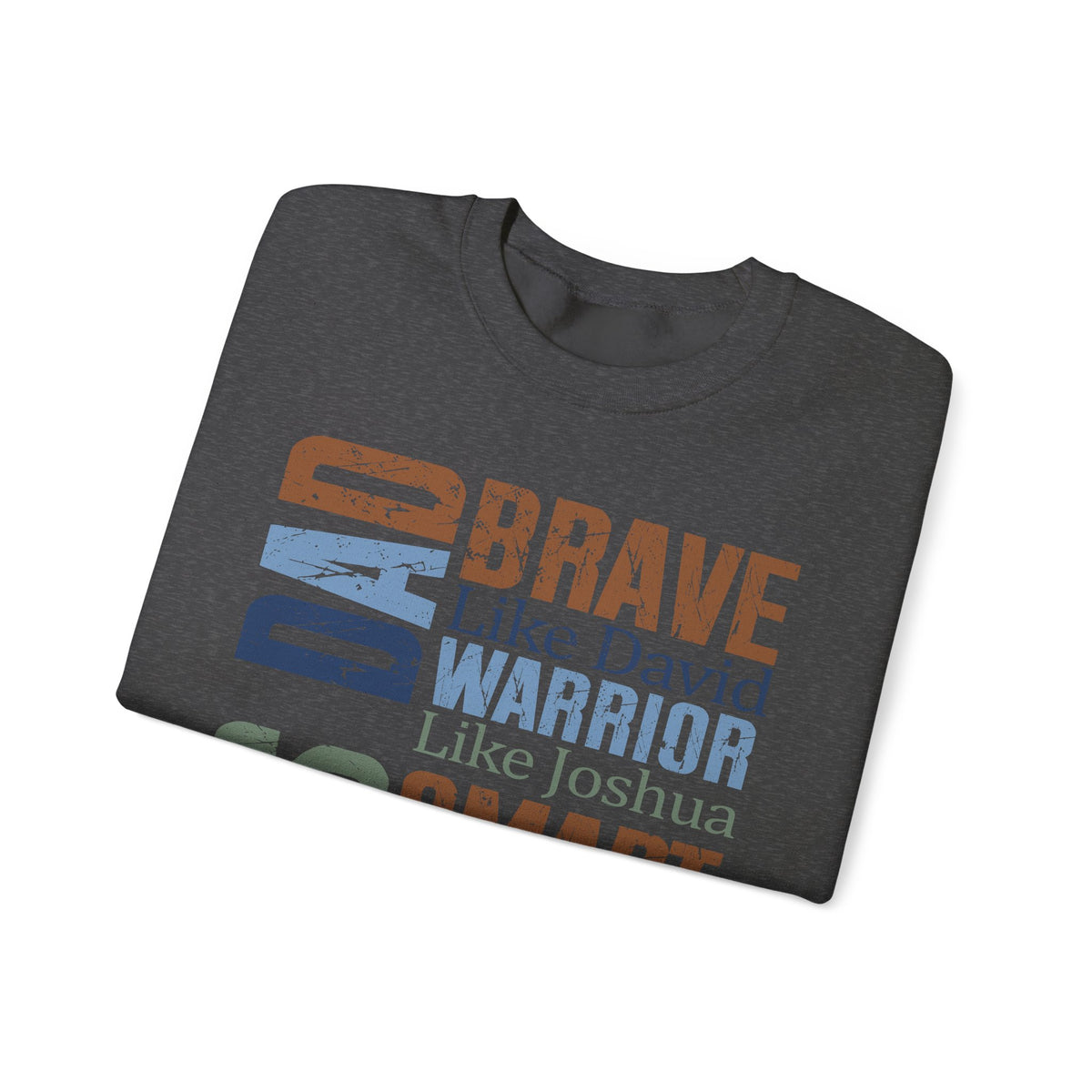 He is Dad: Brave, Warrior, Smart, Wise, Christian Father - Bible Faith – Gildan Heavy Blend | Trendy Men's Soft Sweatshirt. Direct to Garment. Printed & Shipped in the USA. Unisex Sizes.