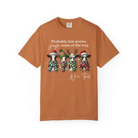 Christmas Cows - Probably Just Gonna Jingle Some Of The Way - Comfort Colors | Trendy Women's and Men's T-Shirt. Direct to Garment. Printed & Shipped in the USA. Unisex Sizes.