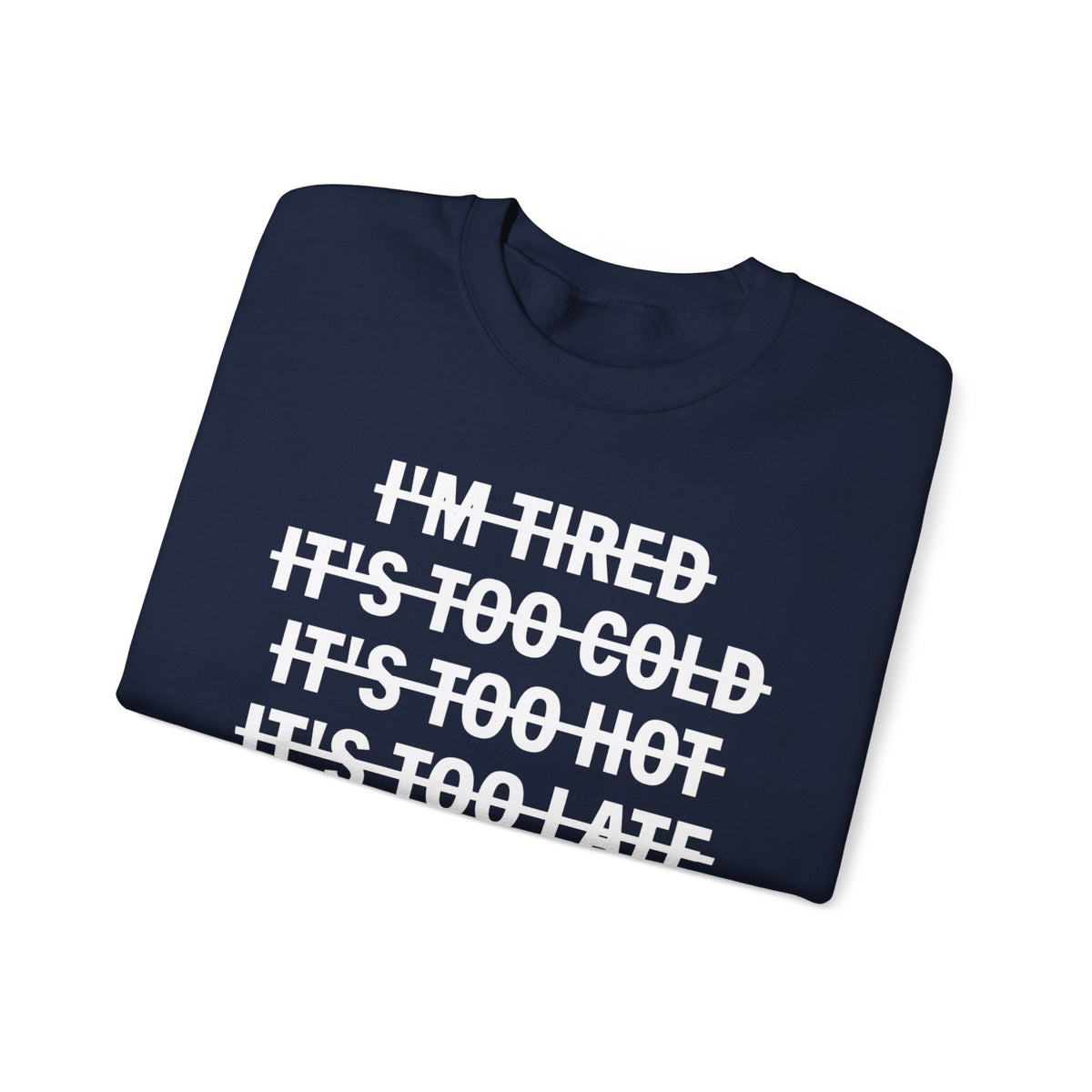 No Excuses, Let's Go – Gildan Heavy Blend | Trendy Men's and Women’s Soft Sweatshirt. Direct to Garment. Printed & Shipped in the USA. Unisex Sizes.
