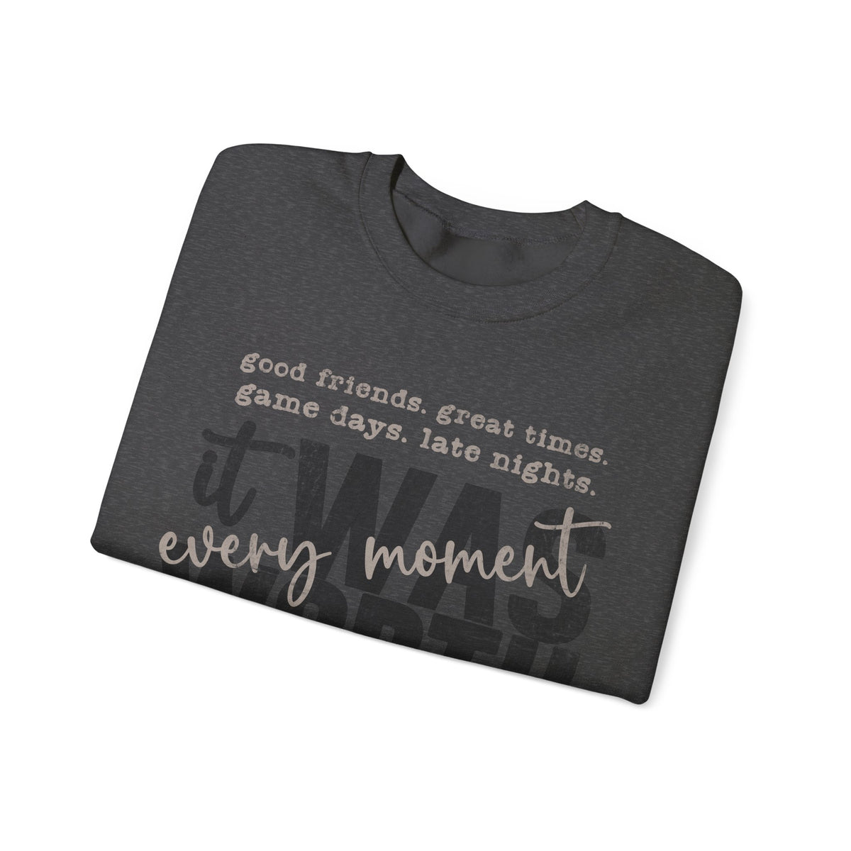 It Was Worth Every Moment | Class of 2026, Graduation – Gildan Heavy Blend | Trendy Women’s and Men's Soft Sweatshirt. Direct to Garment. Printed & Shipped in the USA. Unisex Sizes.