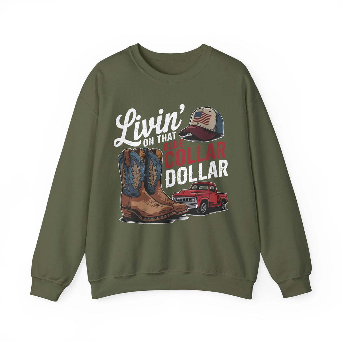 Livin' on That Blue Collar Dollar, Boots and Work Truck – Gildan Heavy Blend | Trendy Men's and Women’s Soft Sweatshirt. Direct to Garment. Printed & Shipped in the USA. Unisex Sizes.
