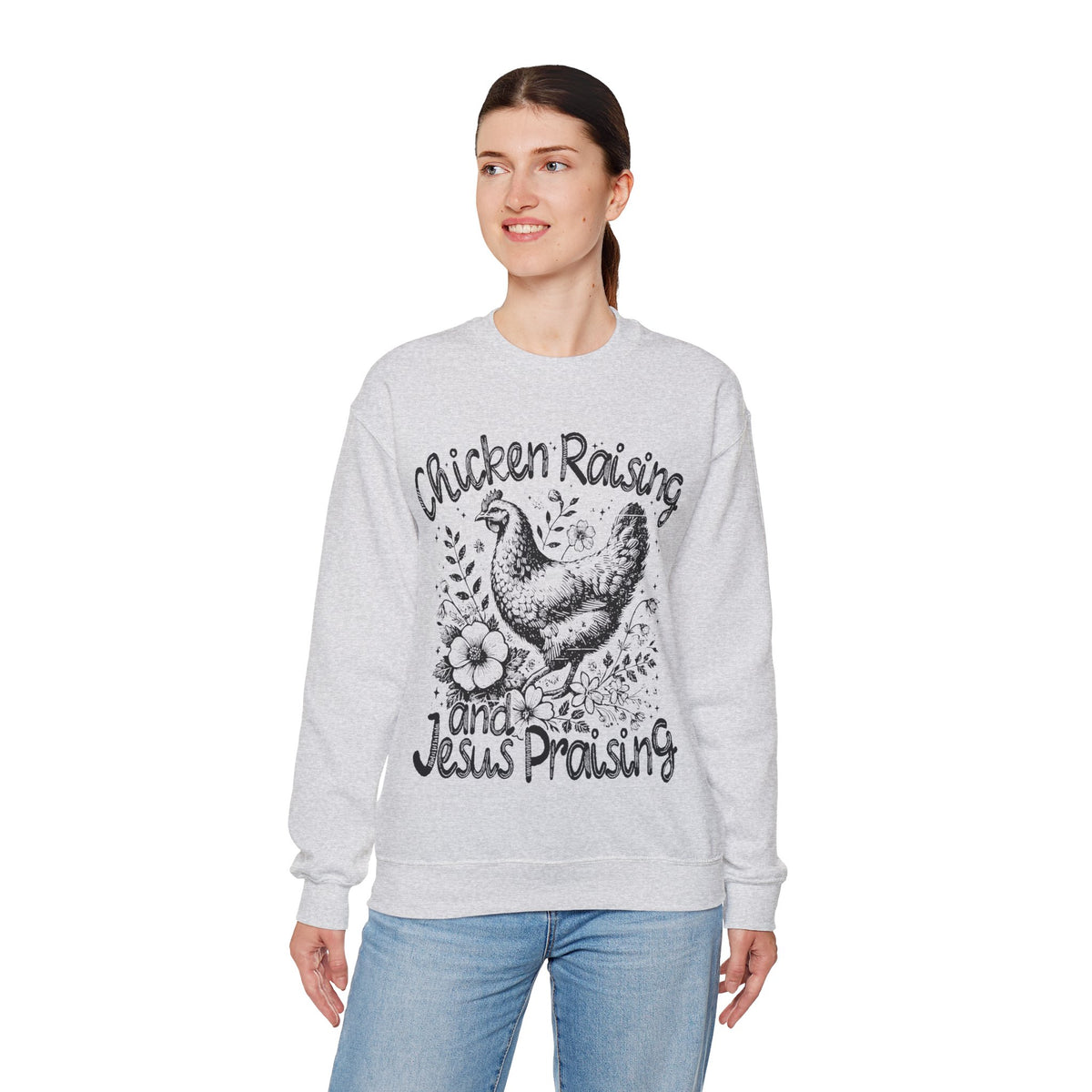 Chicken Raising and Jesus Praising – Gildan Heavy Blend | Trendy Men's and Women’s Soft Sweatshirt. Direct to Garment. Printed & Shipped in the USA. Unisex Sizes.