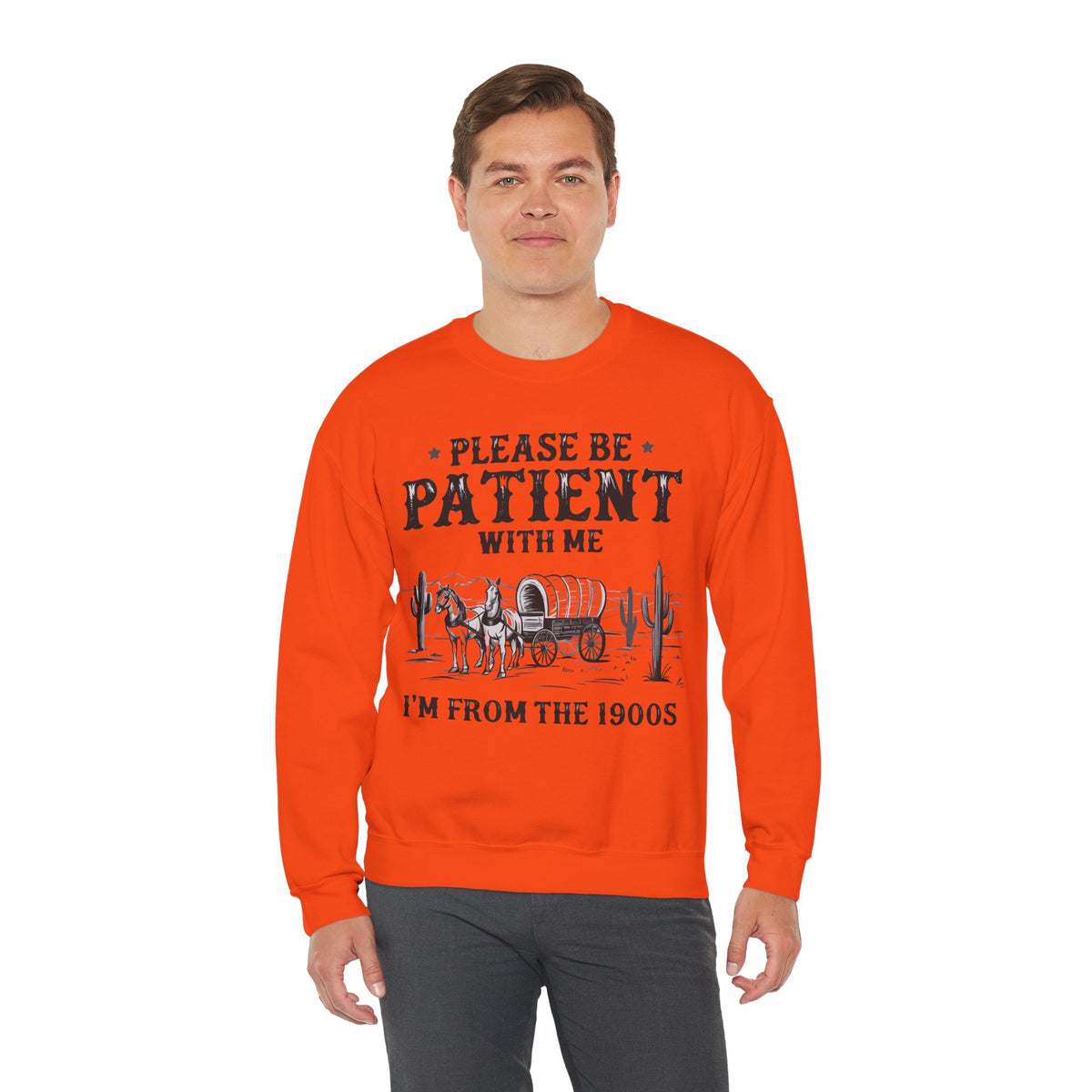 Please Be Patient, 1900's Vintage – Gildan Heavy Blend | Trendy Women’s and Men's Soft Sweatshirt. Direct to Garment. Printed & Shipped in the USA. Unisex Sizes.