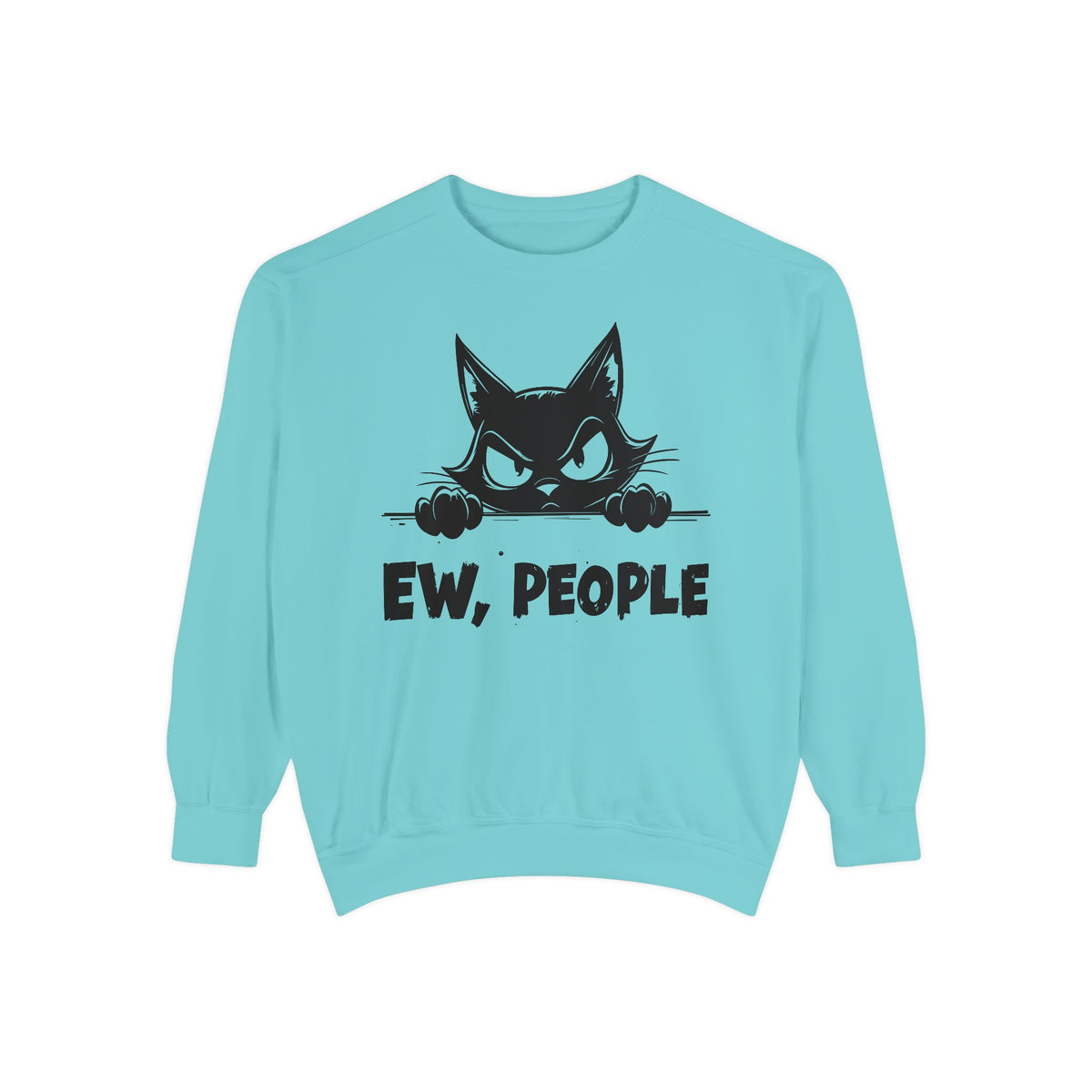Ew People, Grumpy Cat - Comfort Colors | Trendy Women's and Men's Sweatshirt. Direct to Garment. Printed & Shipped in the USA. Unisex Sizes.