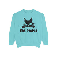 Ew People, Grumpy Cat - Comfort Colors | Trendy Women's and Men's Sweatshirt. Direct to Garment. Printed & Shipped in the USA. Unisex Sizes.