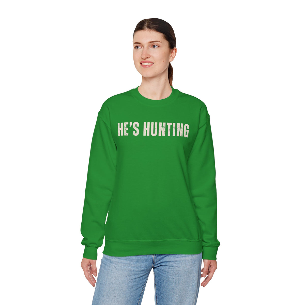 He's Hunting - Distressed – Gildan Heavy Blend | Trendy Women’s Soft Sweatshirt. Direct to Garment. Printed & Shipped in the USA. Unisex Sizes.