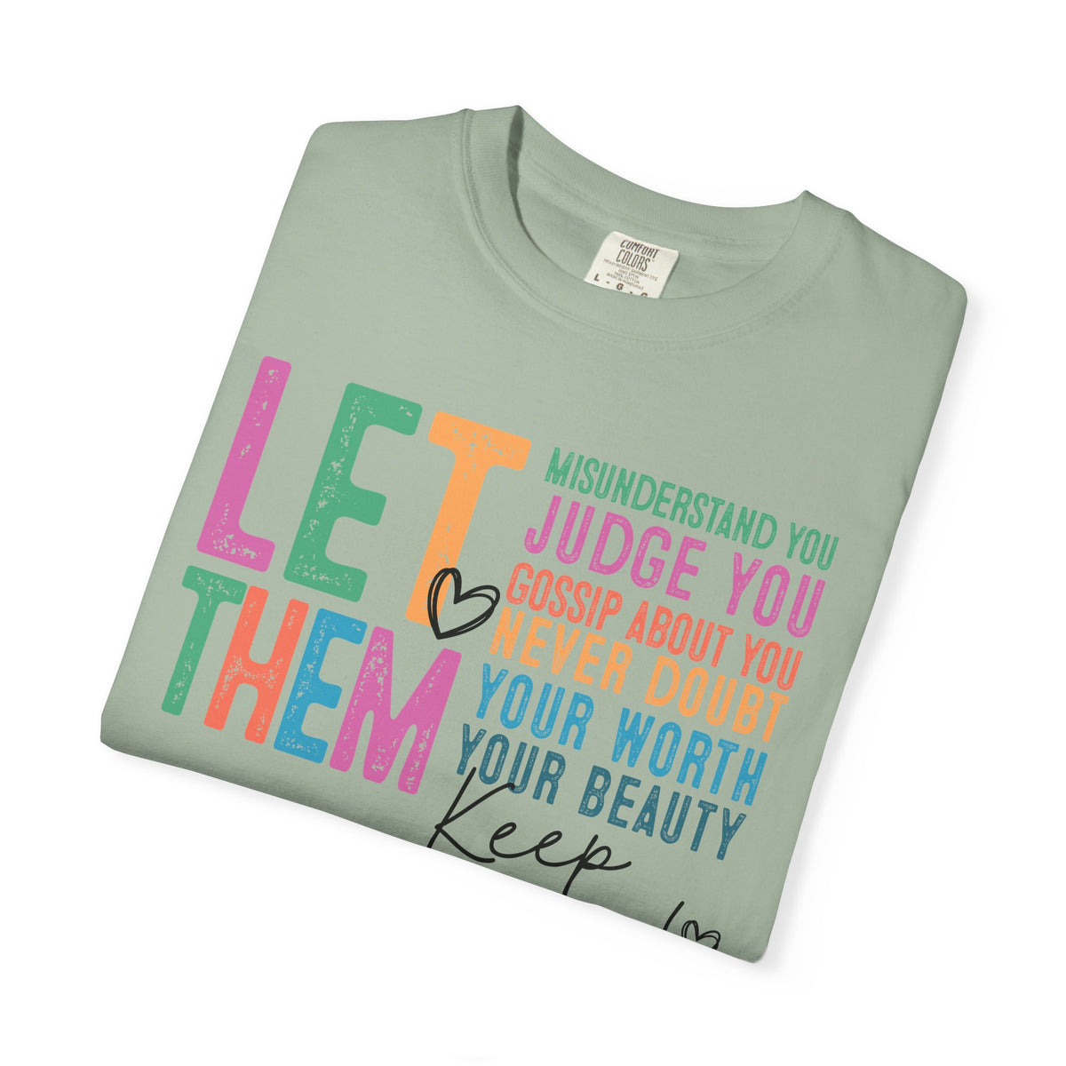 Let Them - Keep Shining - Comfort Colors | Trendy Women's T-Shirt. Direct to Garment. Printed & Shipped in the USA. Unisex Sizes.