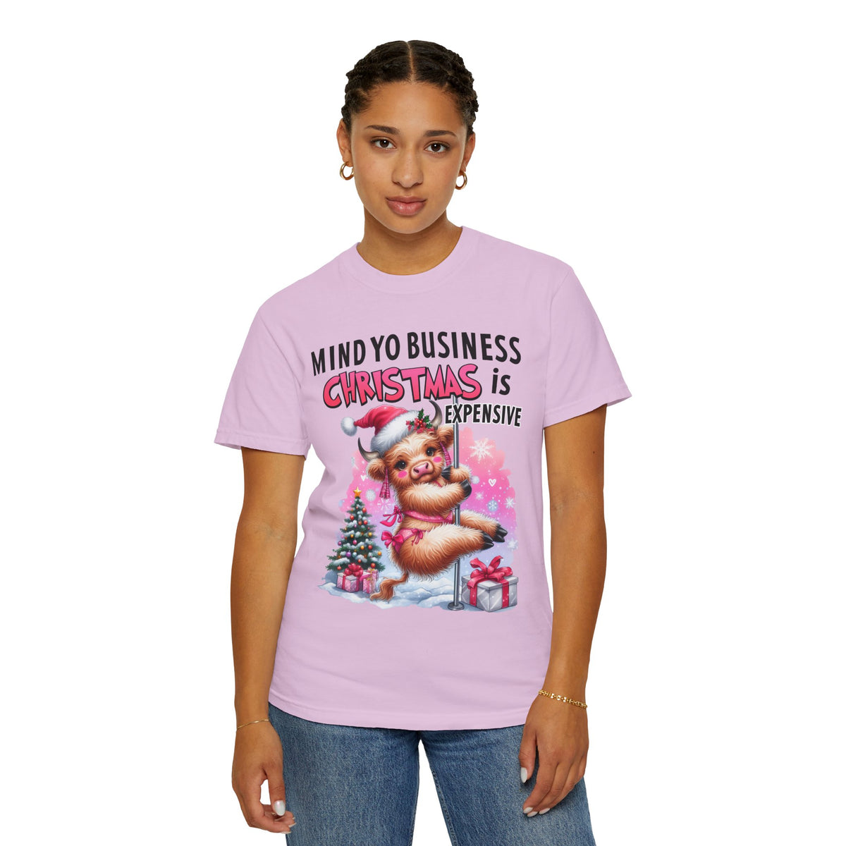 Highland Cow Mind Yo Business Christmas is Expensive - Comfort Colors | Trendy Women's T-Shirt. Direct to Garment. Printed & Shipped in the USA. Unisex Sizes.